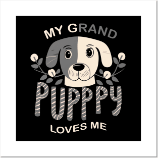 My Grandpuppy Loves Me Posters and Art